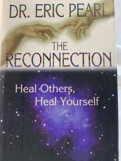 The Reconnection : Heal Others, Heal Yourself by Eric Pearl HC/DJ
