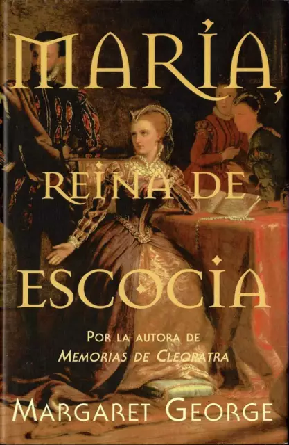 María, reina de Escocia - Margaret George