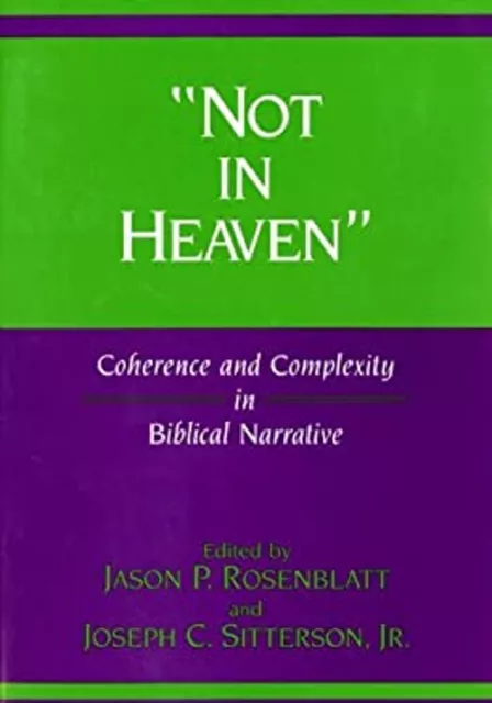 Not IN Heaven: Coherence Und Complexity IN Biblische Erzählung Pa