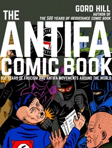 Cómic The Antifa: 100 años de fascismo y movimientos antifa por Gord Hill