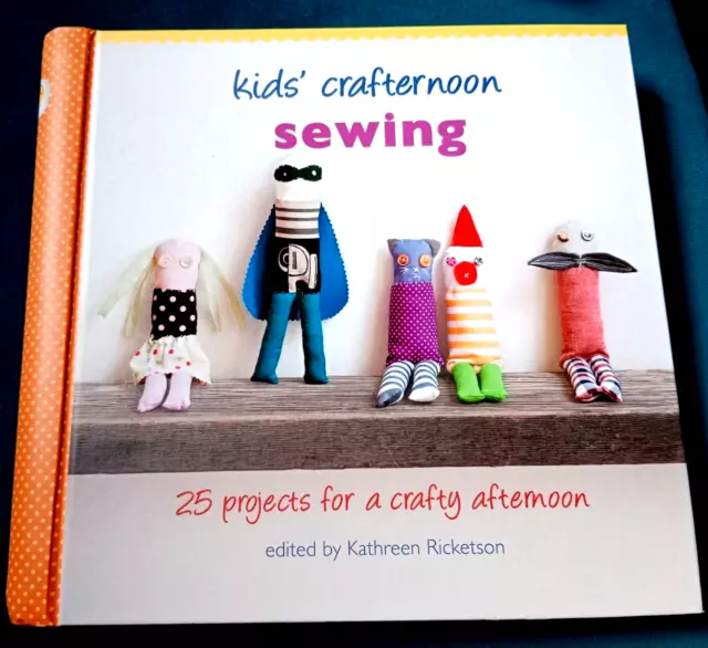 Kids' Crafternoon Sewing: 25 Projects for a Crafty Afternoon by Ricketson