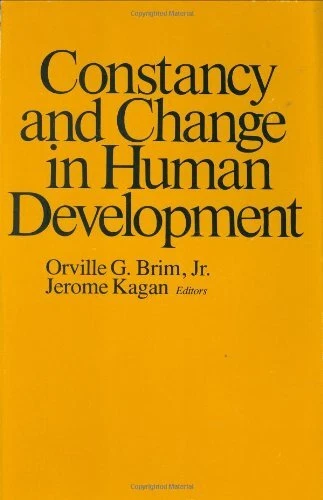 CONSTANCY AND CHANGE IN HUMAN DEVELOPMENT By Brim Orville G. Jr. & Jerome Kagan