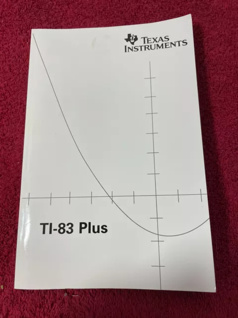 Texas Instruments TI-83 Plus Graphing Calculator Instruction Manual Guide Book