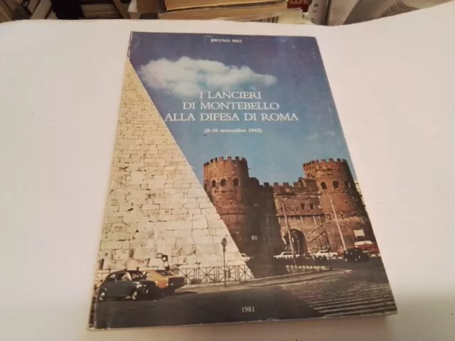 Bruno Mei I lancieri di Montebello alla difesa di Roma 1981, 22ag23