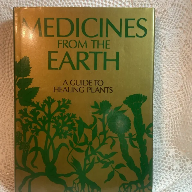 Medicines from the Earth a Guide to Healing Plants by William A. R. Thompson MD