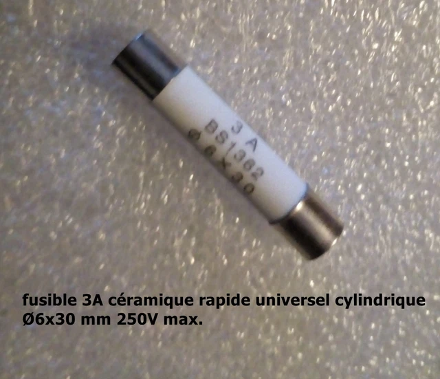 fusible céramique rapide universel cylindrique 6x30mm 250V calibre 3A  .F51.4