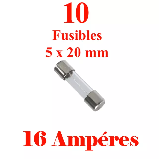 10 Fusibles Verre 5 X 20 mm Puissance 16 Ampéres