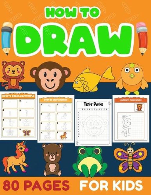 HOW TO DRAW 80 Adorable Pages for KIDS: "Unlock Your Inner Artist: A