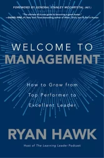 Ryan Hawk General Welcome to Management: How to Grow From Top Performer  (Relié)