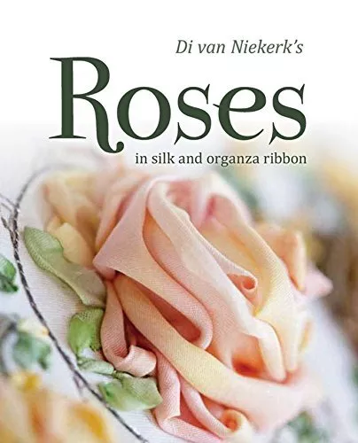 Di Van Niekerks Rosen: aus Seide und Organza-Band, Di Van Niek,