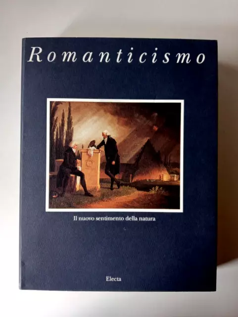 Romanticismo  il nuovo sentimento della natura    Mostra a Trento   Electa  1993