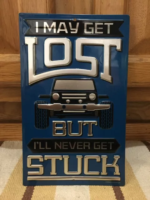 I May Get Lost Never Stuck Off Road Lifted 4x4 Lift Kit Jeep Embossed Parts Tire