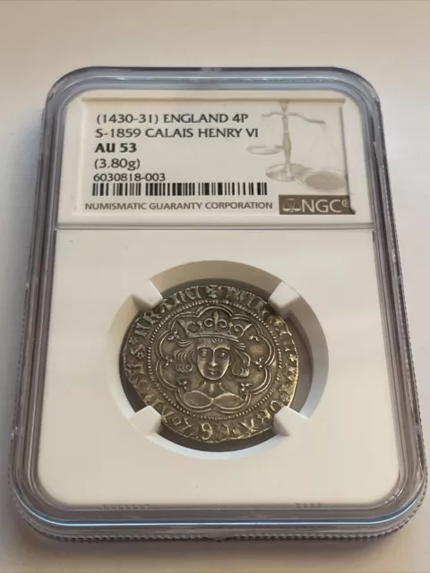 1430-31 England 4p Henry VI S-1859 Calais Henry VI NGC AU 53 (itemref4606)