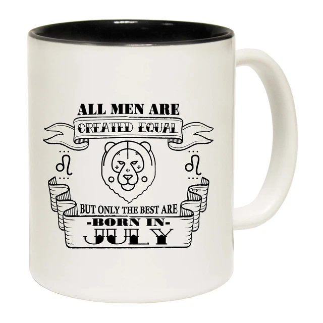 July Leo Birthday All Men Are Created Equal - Funny Coffee Mug Mugs - Gift Boxed