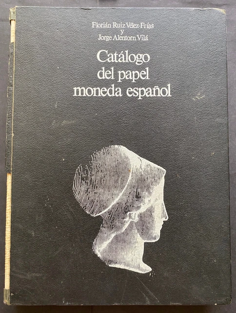 ESPANA 1974, CATALOGO PAPEL MONEDA ESPANOL, Incluye PR, F. Frias/J. Vila, 366pgs