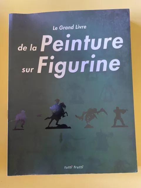 Le Grand Livre de la Peinture sur Figurine