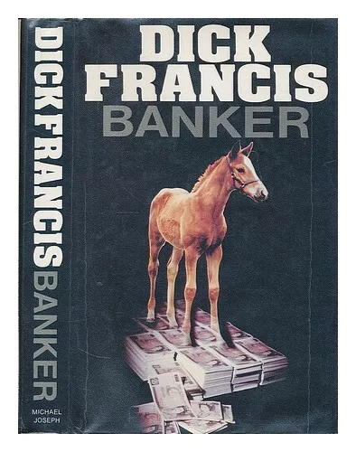 FRANCIS, DICK Banker / Dick Francis 1982 First Edition Hardcover