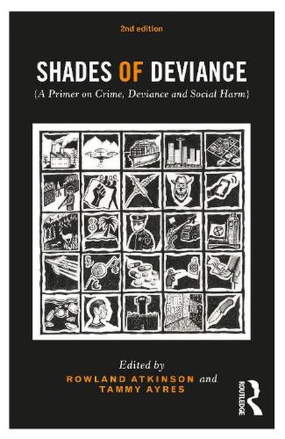 SHADES OF DEVIANCE: A Primer on Crime, Deviance and Social Harm by ...