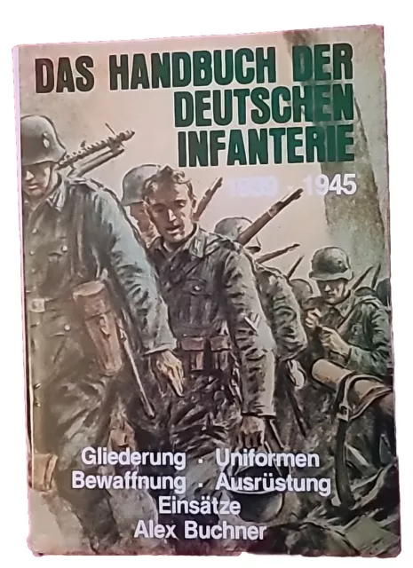 Das Handbuch der deutschen Infanterie - Gliederung-Uniformen-Bewaffnung-Ausrüstu