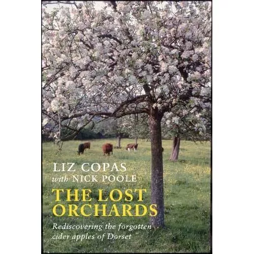 The Lost Orchards: Rediscovering the forgotten apple va - Paperback NEW Copas, L