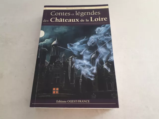 Contes et legendes des chateaux de la Loire de Nicole Lazzarini, ed.Ouest-France