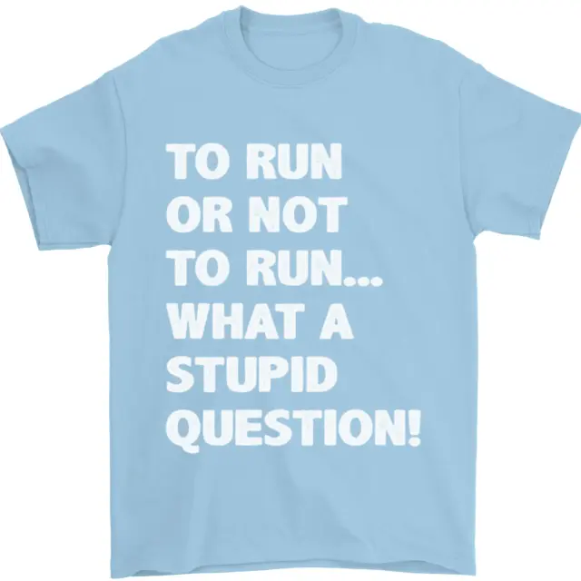 Correre o non correre? T-shirt da uomo What a Stupid Question 100% cotone 7