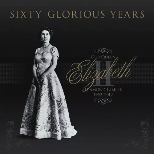 Sixty Glorious Years: Queen Elizabeth II, Diamond Jubilee, 1952-2012,Victoria M