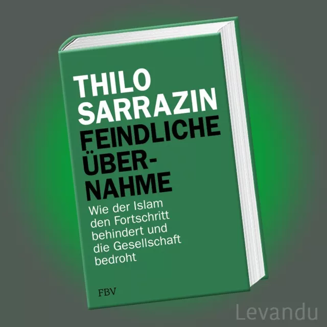 FEINDLICHE ÜBERNAHME | THILO SARRAZIN | Wie der Islam den Fortschritt ...