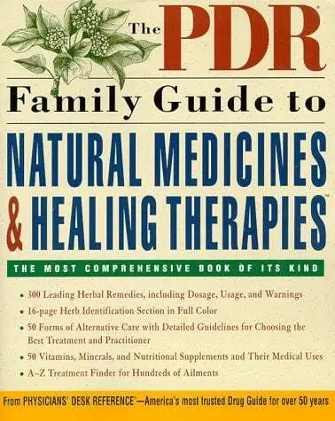 The PDR Family Guide to Natural Medicines and Healing Therapies P