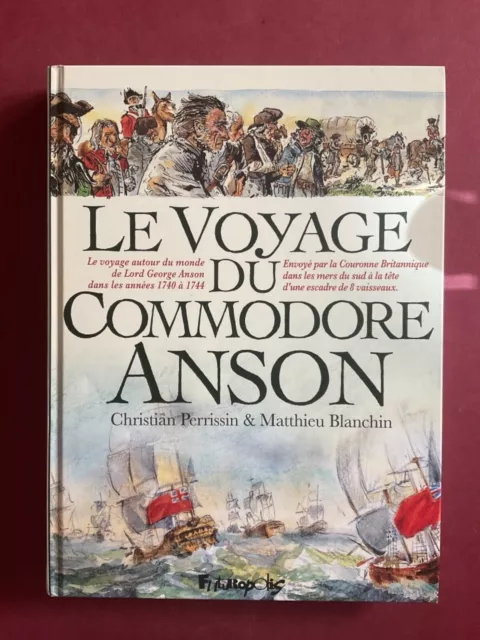 Blanchin Le Voyage Du Commodore Anson + Carte Eo Ed Futuropolis 2020 Comme Neuf