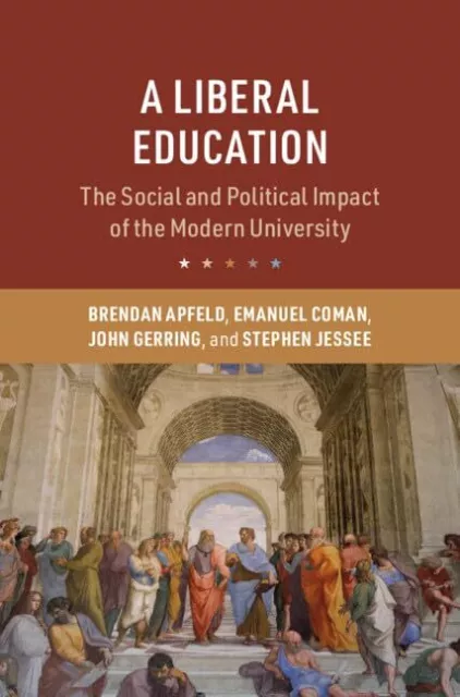 A Liberal Education: the Social and Political Impact of the Modern University (C