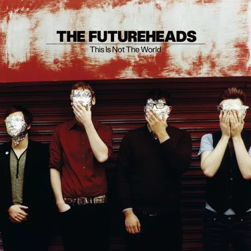 Futureheads - This Is Not the World