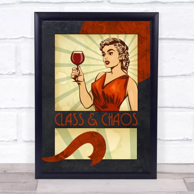 Class & Chaos Lady With Wine Vintage Style Decorative Wall Art Print