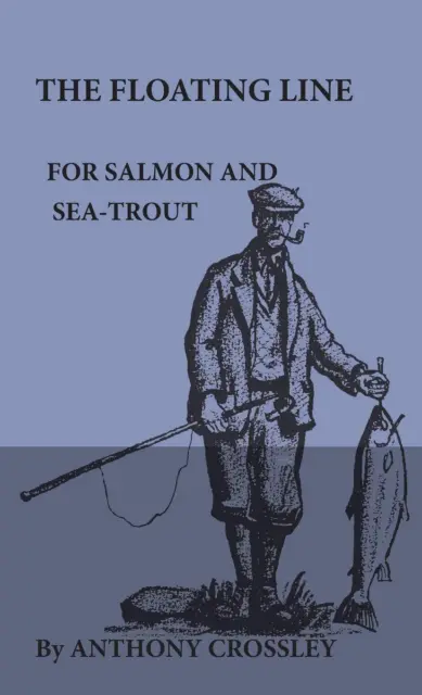 https://www.picclickimg.com/-gUAAOSwPnxlr40H/Crossley-Anthony-The-Floating-Line-For-Salmon-And.webp