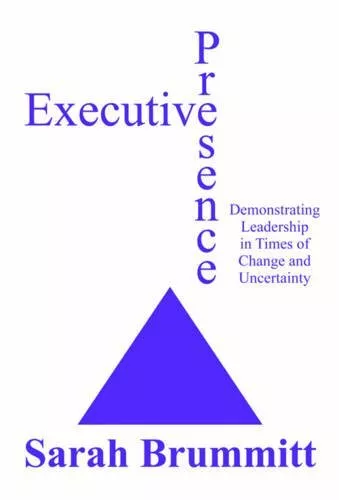 Executive Presence: Demonstrating Lea... by Brummitt, Sarah Paperback / softback