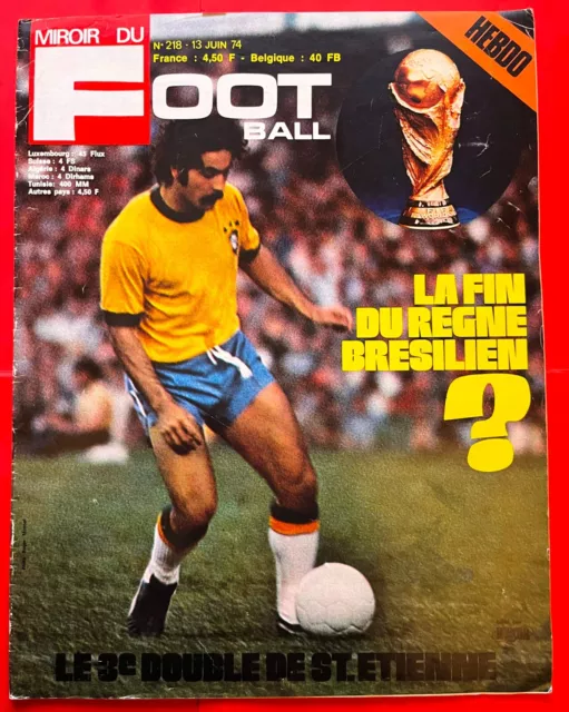 MIROIR DU FOOTBALL n° 218 SPÉCIAL COUPE DU MONDE 1974 + LE 3ème DOUBLE de l'ASSE