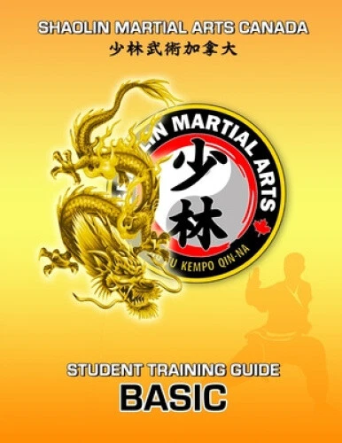 Shaolin Martial Arts Canada- Basic Training Guide by Tim Wakefield Shi Yan Feng