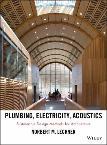 Plumbing, Electricity, Acoustics: Sustainable Design Methods for Architecture