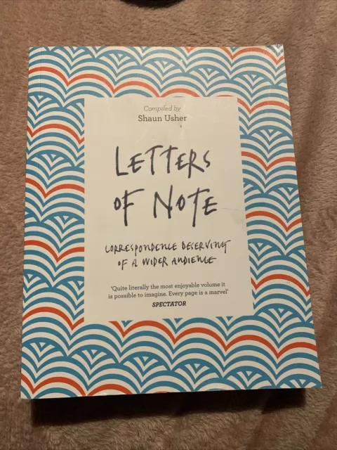 Letters of Note: Correspondence Deserving of a Wider Audience by Not...