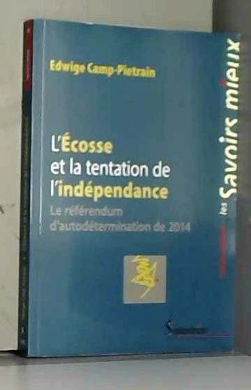 L'Ecosse et la tentation de l'indépendance : Le référendum d'autodétermination d
