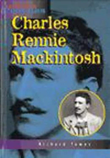 Archie Rennie CHARLES RENNIE MACKINTOSH Couverture Rigide Richard Apprivoise EUR 4,33 ...