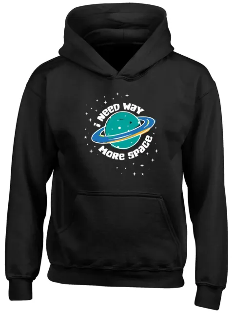 I Need Way More Space Astronaut Universe Kids Hooded Top Hoodie Boys Girls Gift