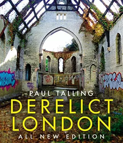 Derelict London: All New Edition by Talling, Paul, NEW Book, FREE & FAST Deliver