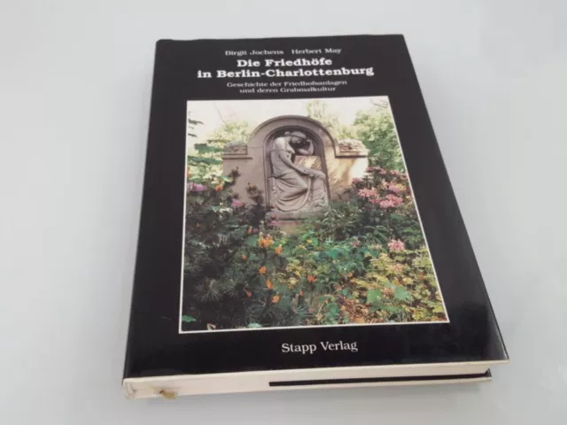 Die Friedhöfe in Berlin-Charlottenburg : Geschichte der Friedhofsanlagen und der