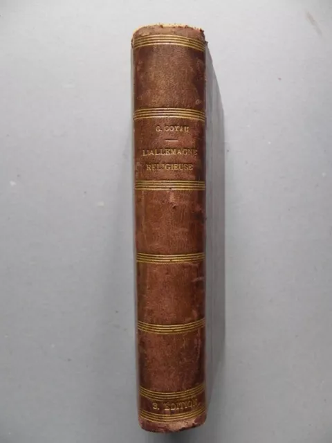 Georges GOYAU, L'ALLEMAGNE RELIGIEUSE, LE PROTESTANTISME, 1901, relié ex-libris