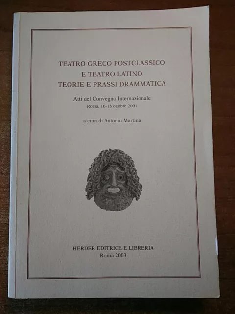 TEATRO GRECO POSTCLASSICO E TEATRO LATINO Teorie e prassi drammatica