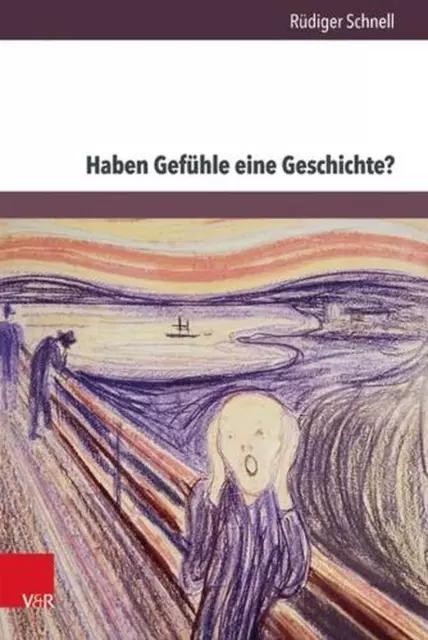 Haben Gef|hle eine Geschichte?: Aporien einer History of emotions by R?"diger Sc