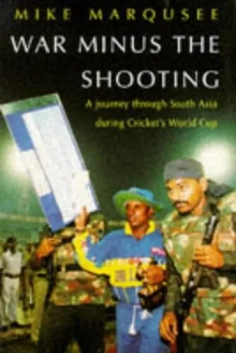 War Minus the Shooting: Journey Through South Asia... by Marqusee, Mike Hardback