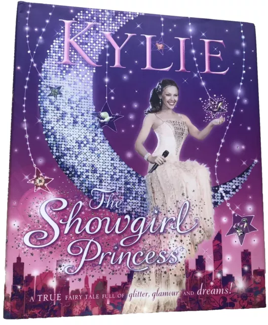 Books: "Kylie: The Showgirl Princess" By: Kylie Minogue Hardback Book 2006.