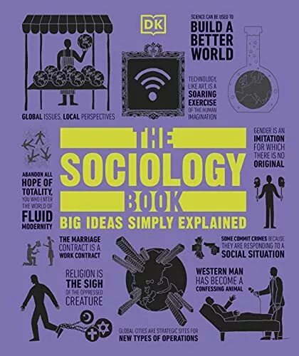 The Sociology Book: Big Ideas Simply Explained by DK Book The Cheap Fast Free